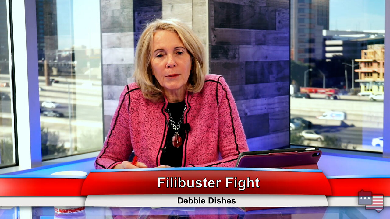 Filibuster Fight | Debbie Dishes 1.12.22