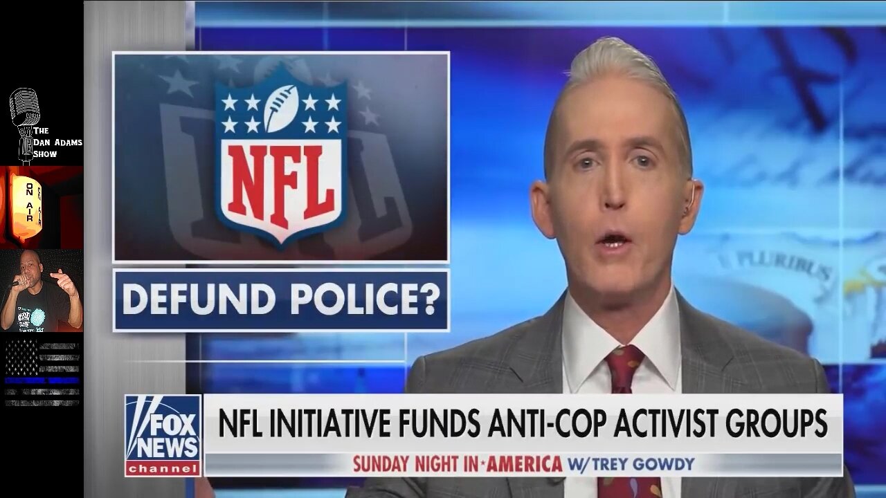 Trey Gowdy calls out the ‘hypocrisy’ of the NFL funding anti-cop groups