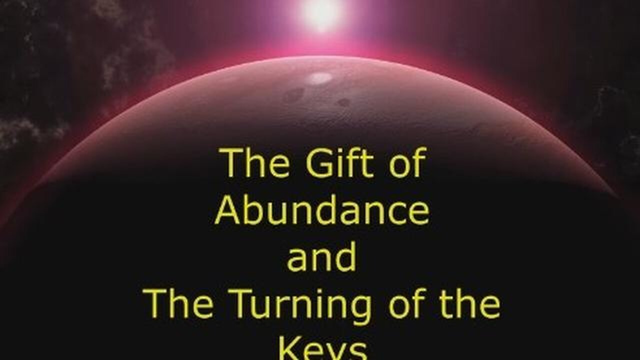 THE GIFT OF ABUNDANCE AND THE TURNING OF THE KEYS