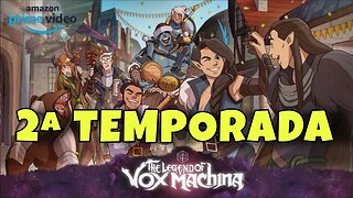 Trailer 2ª temporada A lenda vox machina - Legendado