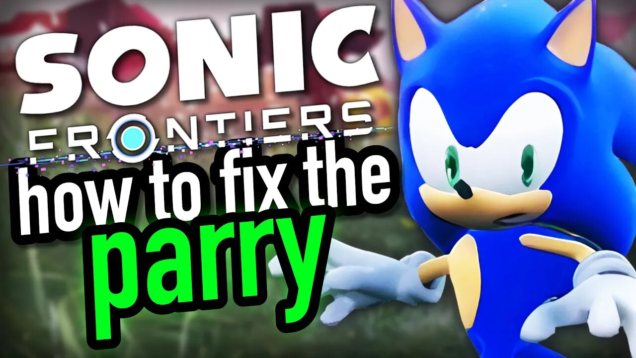 How To Fix The Parry In Sonic Frontiers