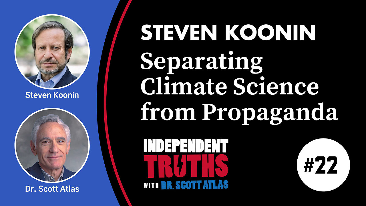 Steven Koonin: Separating Climate Science from Propaganda | Ep. 22