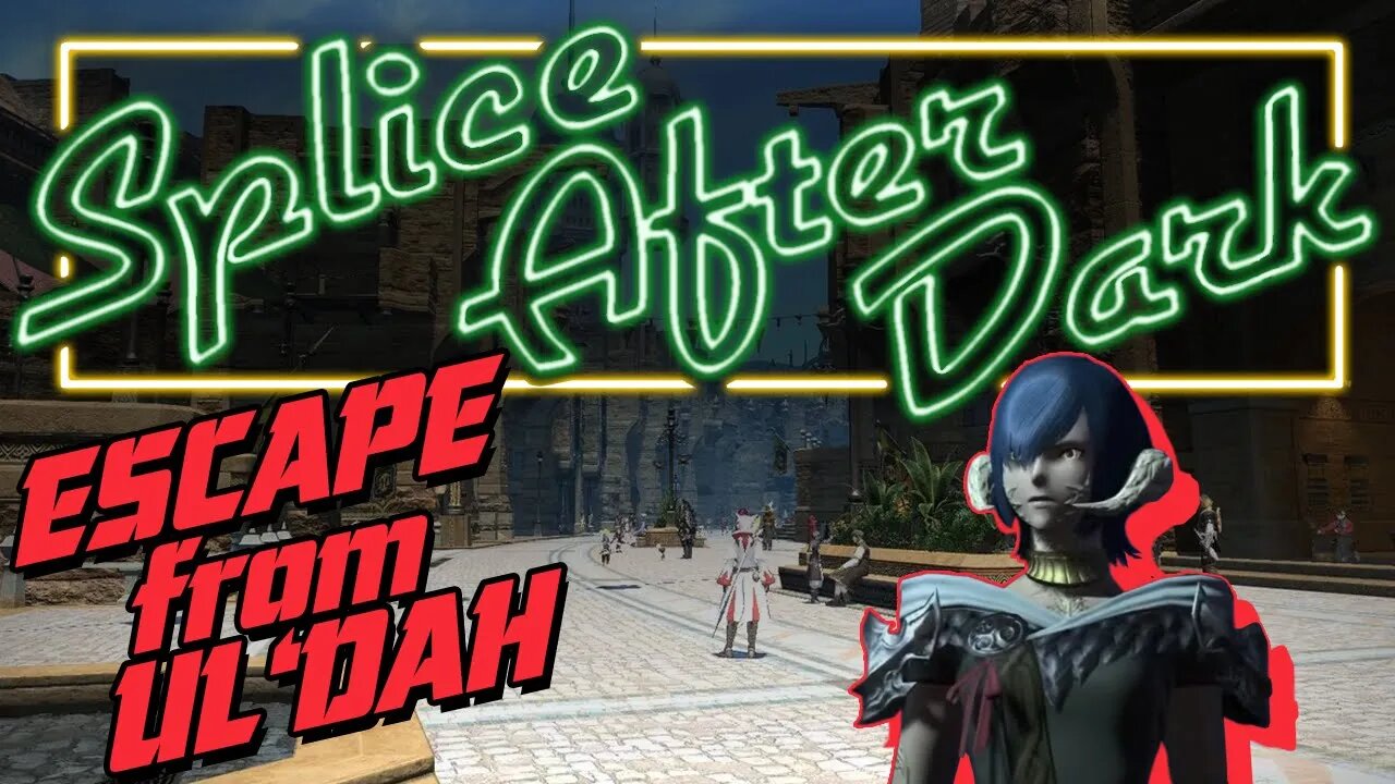 Splice returns to Final Fantasy 14!? Splice After Dark #1