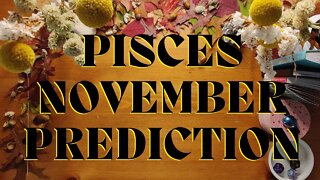 PISCES November 2022 Tarot Prediction (Sun/Moon/Rising)