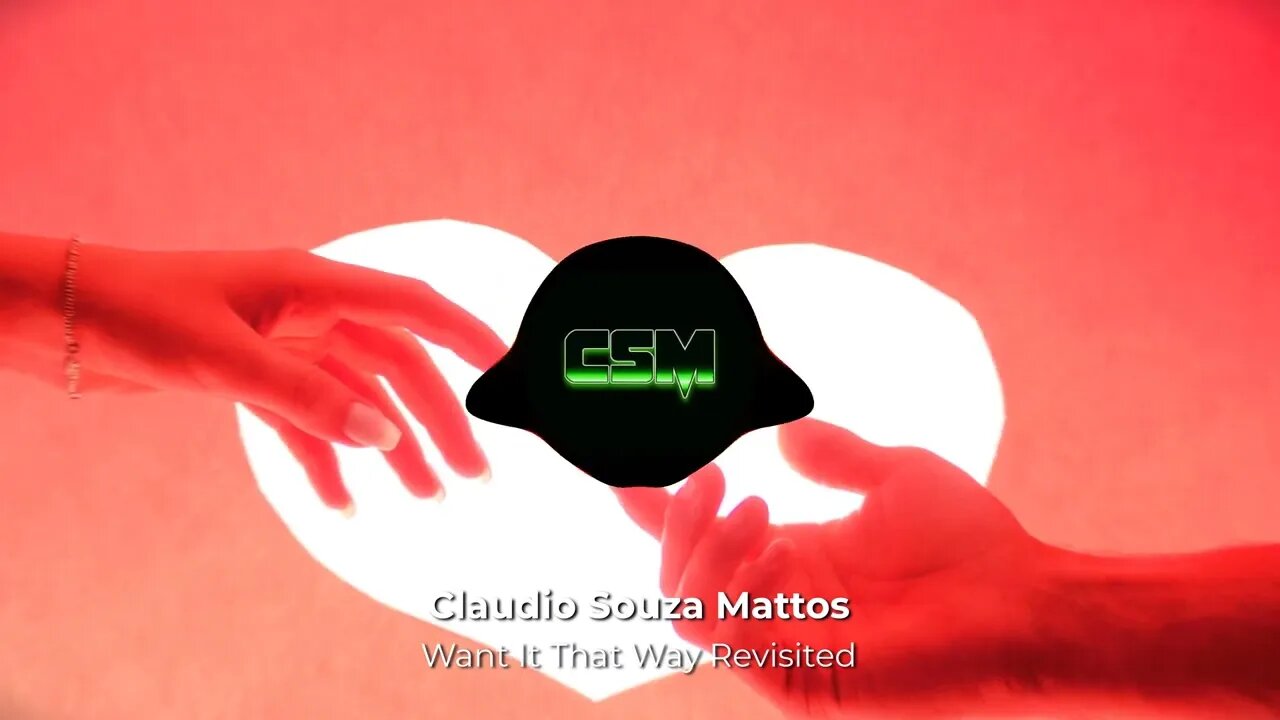 Claudio Souza Mattos - Want It That Way Revisited