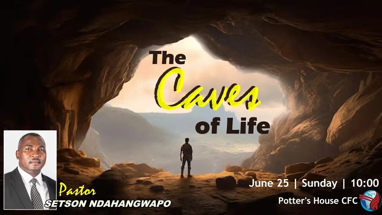 SUNDAY SERVICE AM | Pst Setson Ndahangwapo | THE CAVES OF LIFE | 10:00 | 25 June 2023