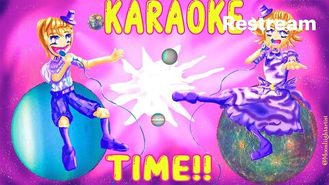 KARAOKE TIME w/ @Moonliightartist !!! Anime Edition!