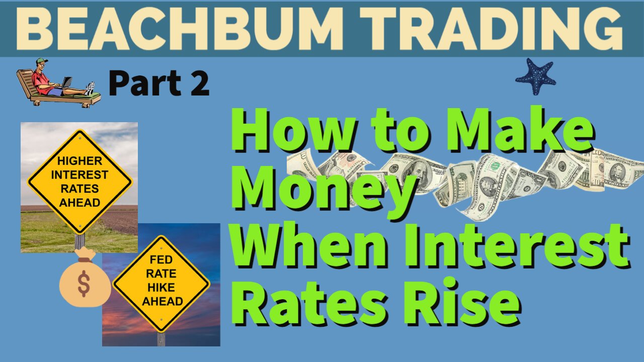 How To Make Money When Interest Rates Rise | Part 2