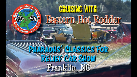 Cruising With EHR: The Pharaoh's Classics For Relief Show Franklin, NC