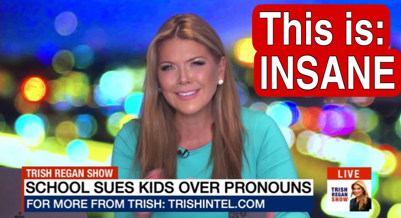 Elementary School Sues Kids For Wrong Pronouns - Trish Regan Show S3/E87