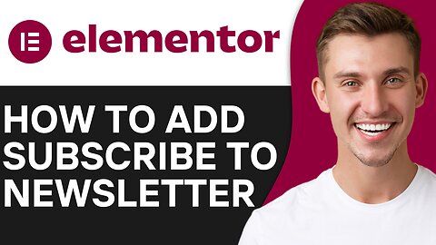 HOW TO ADD SUBSCRIBE TO NEWSLETTER IN ELEMENTOR