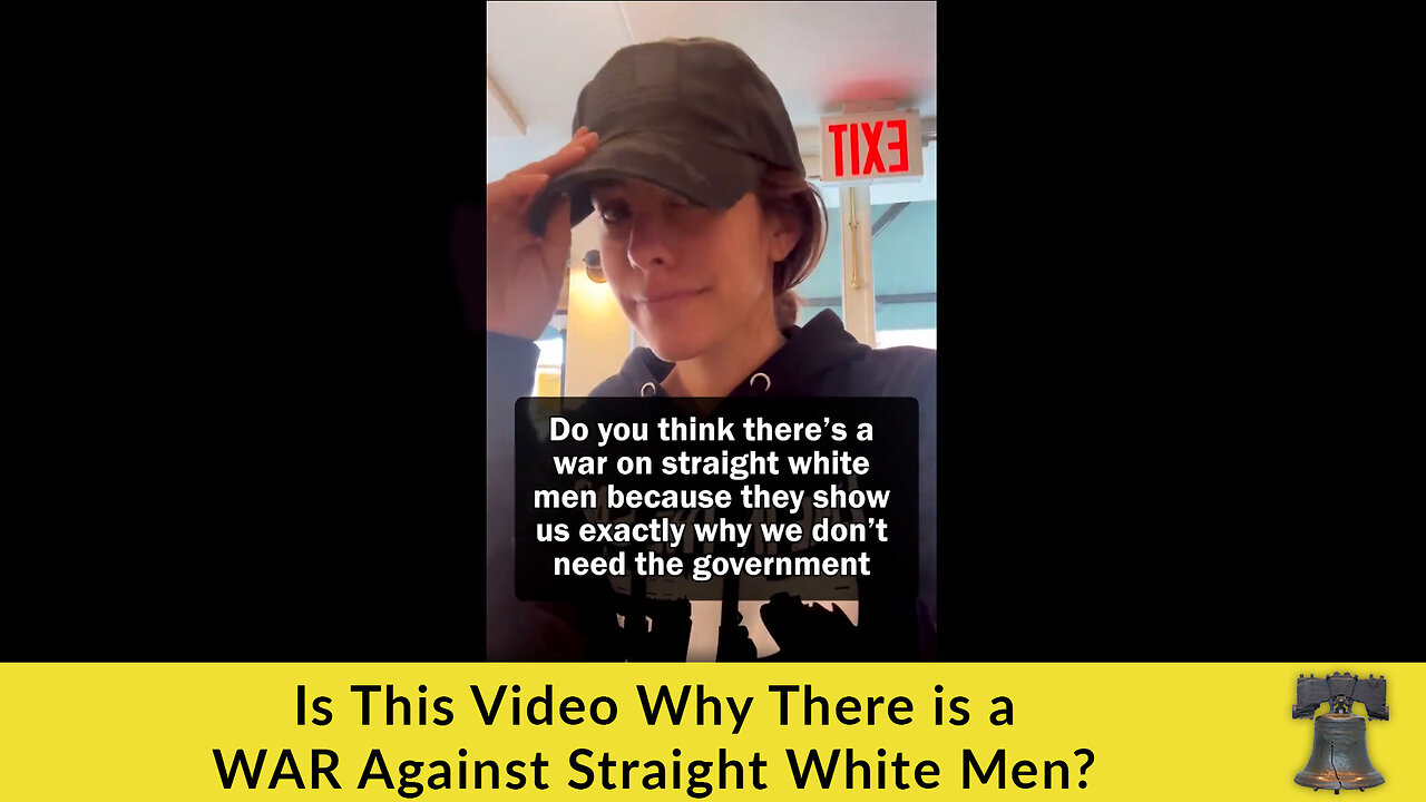 Is This Video Why There is a WAR Against Straight White Men?