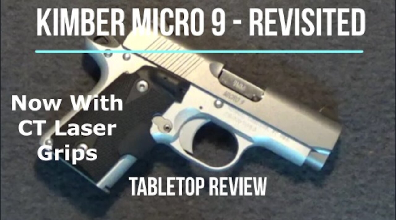 Kimber Micro Carry 9MM Revisited - Now with CT Laser Grips Tabletop Review - Episode #202120