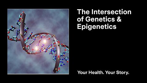 The Intersection of Genetics and Epigenetics