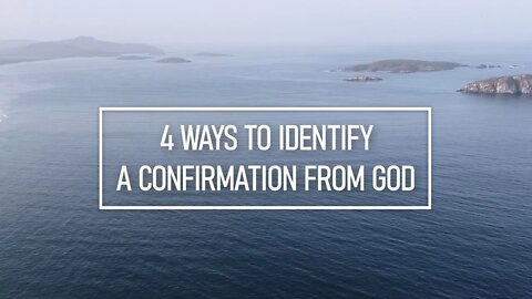 How Do I Identify a CONFIRMATION From God?