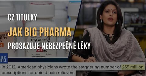 Jak farmaceutické firmy „Big Pharmy” prosazují nebezpečné léky a sklízí zisky (CZ TITULKY)