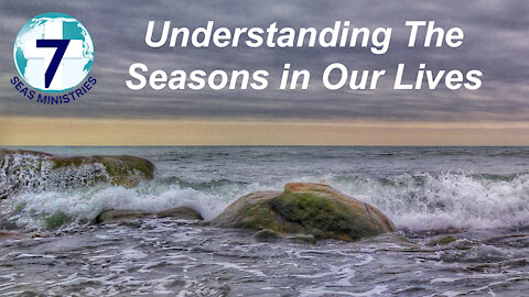 Understanding The Seasons in Our Lives