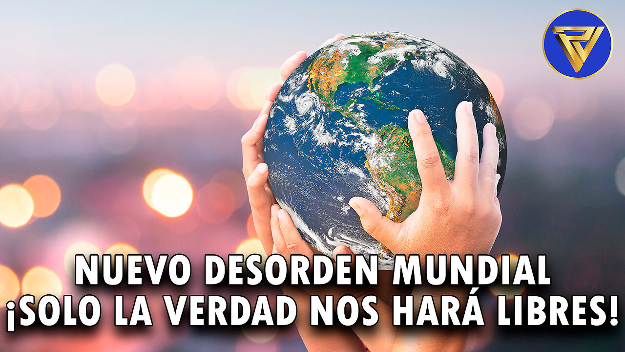 Nuevo Desorden Mundial - ¡Solo la Verdad nos hará libres! | Proyecto Veracidad 🗺️