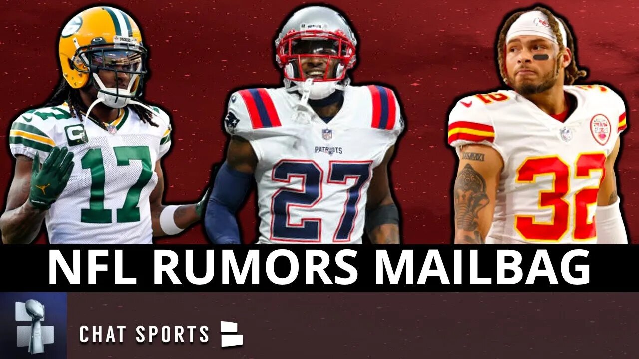 NFL Rumors Mailbag: Tyrann Mathieu, Stephon Gilmore, Kayvon Thibodeaux, Davante Adams & JC Jackson