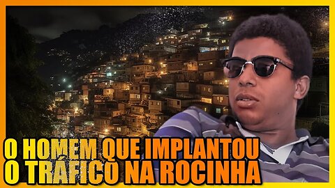 A HISTÓRIA DE DENIS DA ROCINHA, UM DOS CHEFÕES DO CV