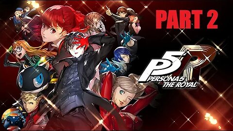 Let's Play Persona 5 Royal! Part 2