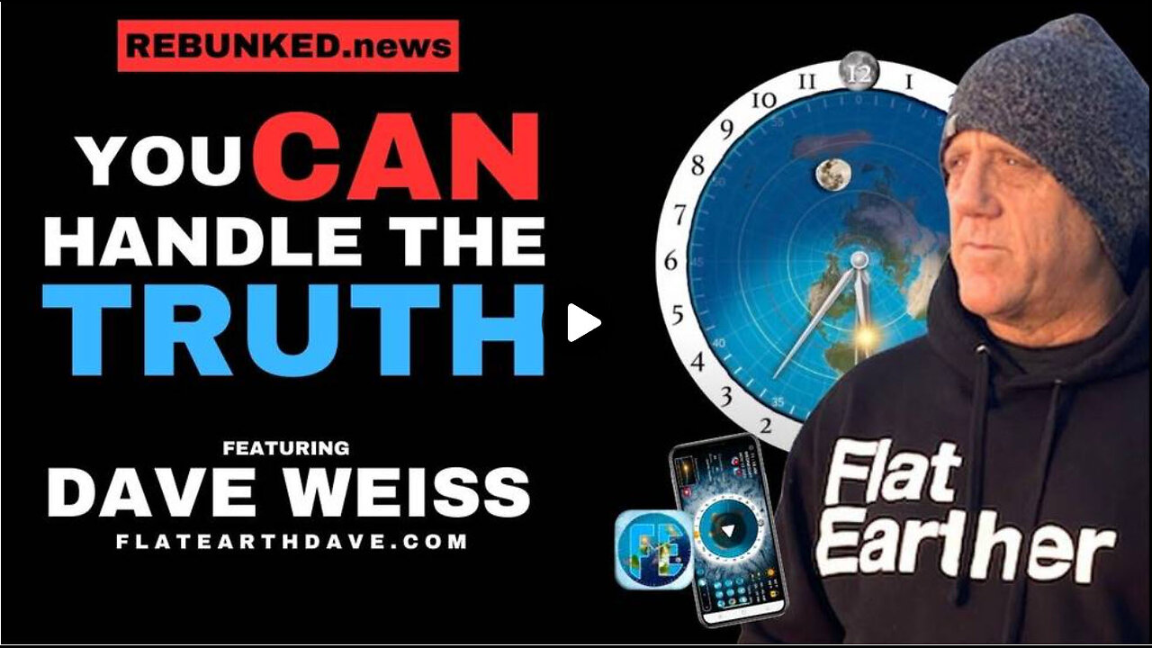 FLAT EARTH! YOU CAN HANDLE THE TRUTH!