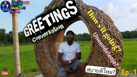 Greetings Conversation in English, Swahili, and Thai | "How's it going?" in Three Languages