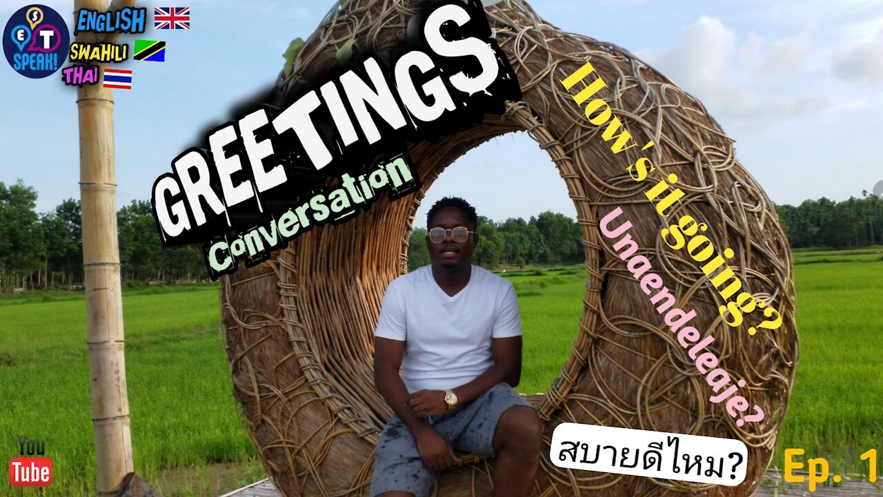 Greetings Conversation in English, Swahili, and Thai | "How's it going?" in Three Languages