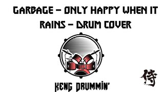 Garbage - Only Happy When It Rains Drum Cover KenG Samurai