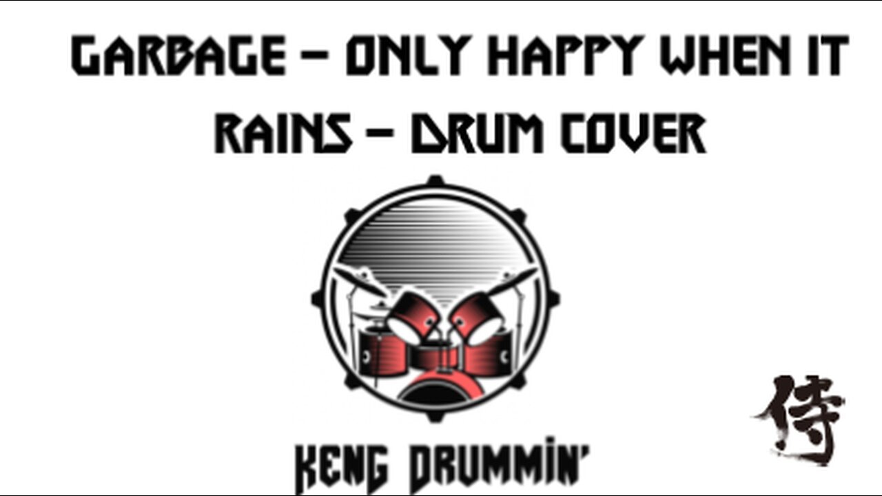 Garbage - Only Happy When It Rains Drum Cover KenG Samurai