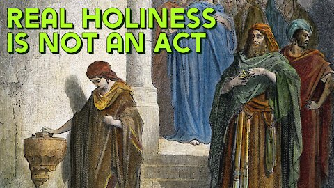 Real Holiness Is Not an Act