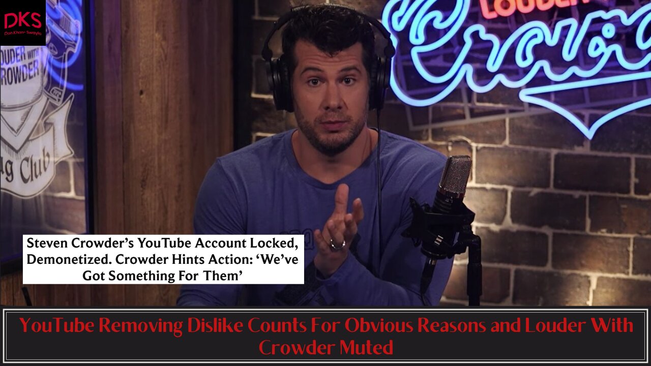 YouTube Removing Dislike Counts For Obvious Reasons and Louder With Crowder Muted