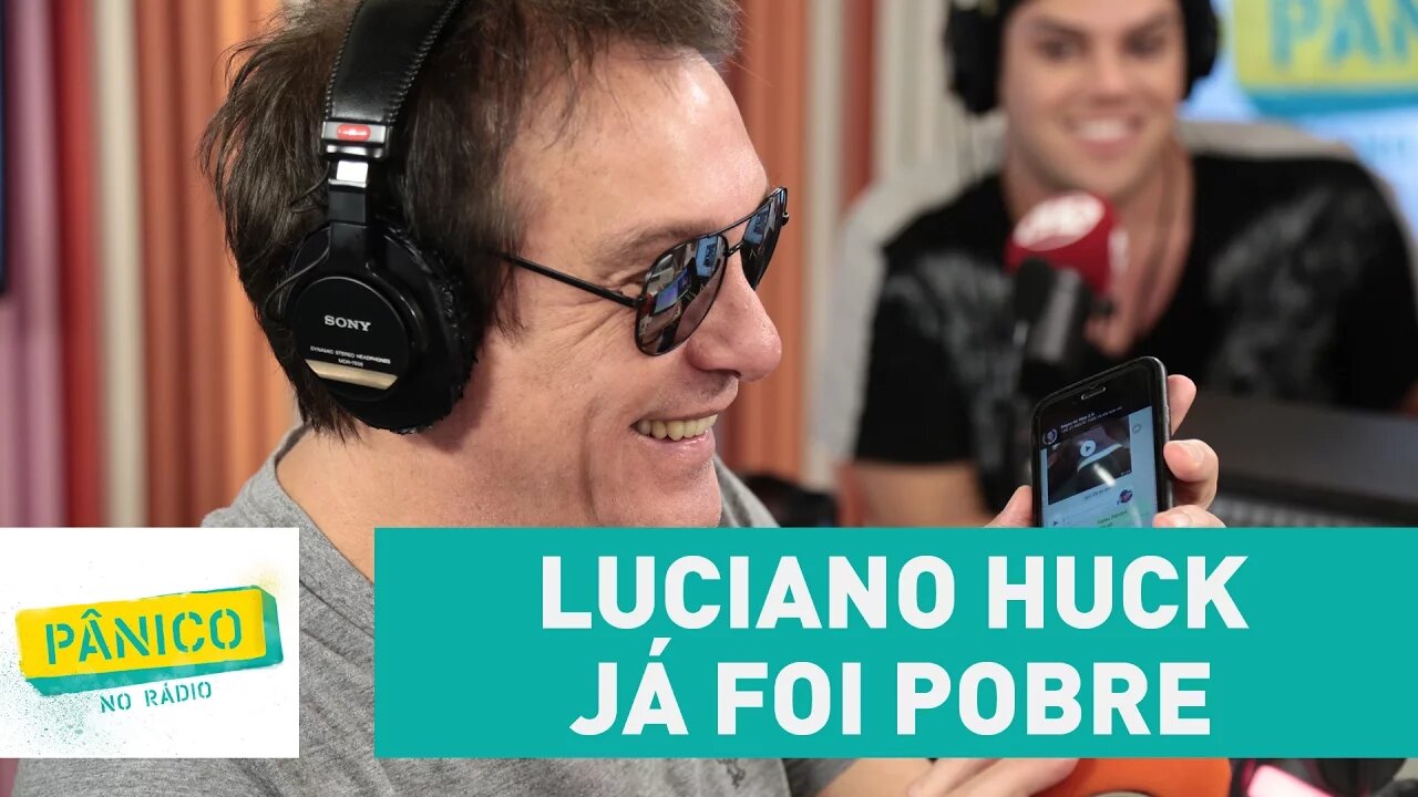 Luciano Huck já foi pobre! Emílio lembra do começo do apresentador | Pânico