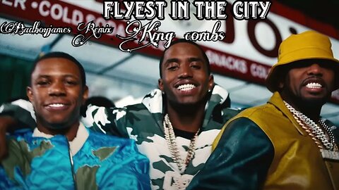 King combs Flyest in The City Feat Fabolous , A Boogie wit da Hoodie , jeremih DJBadboyjames Remix