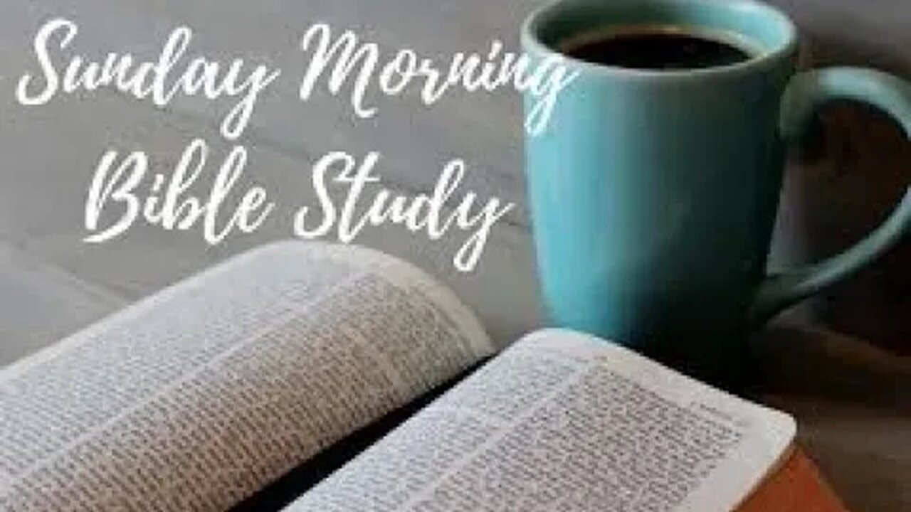 Sunday Bible Study - September 10, 2023
