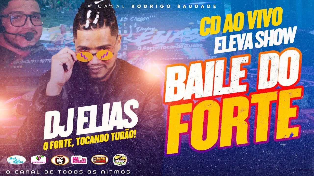 DJ ELIAS O FORTE AO VIVO NO ELEVA SAMBA BAILE DO FORTE
