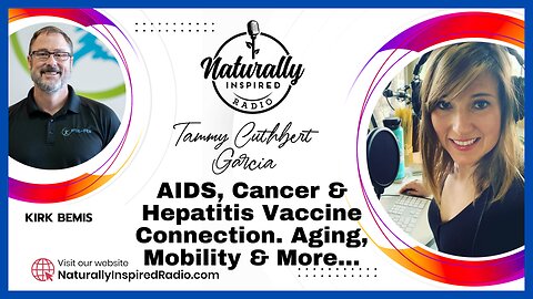 AIDS ⚕ , Cancer & Hepatitis Vaccine 💉 Connection. Aging 👵 , Mobility & More With Kirk Bemis