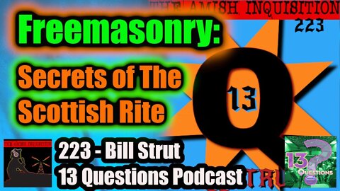 223 - Bill Strut : Scottish Rite, Blackballed and The Invisible College