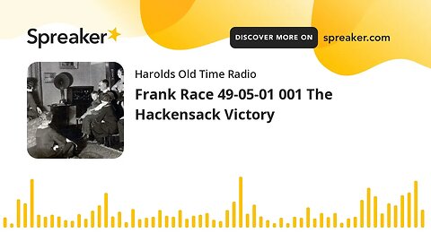Frank Race 49-05-01 001 The Hackensack Victory (part 2 of 2)