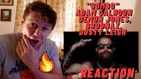 "Gumbo" - Adam Calhoun Ft. Demun Jones, Brodnax, Dusty Leigh ((IRISH REACTION!!))