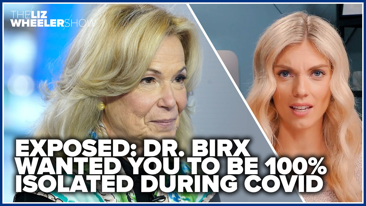 EXPOSED: Dr. Birx wanted you to be 100% isolated during COVID