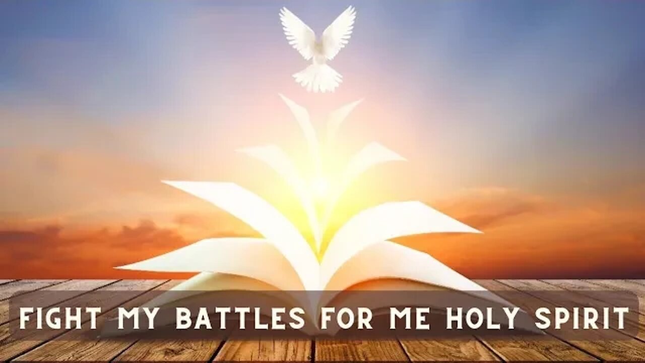 Fight My Battles For Me Holy Spirit - Songs to Lift Up the Spirit #hallelujah