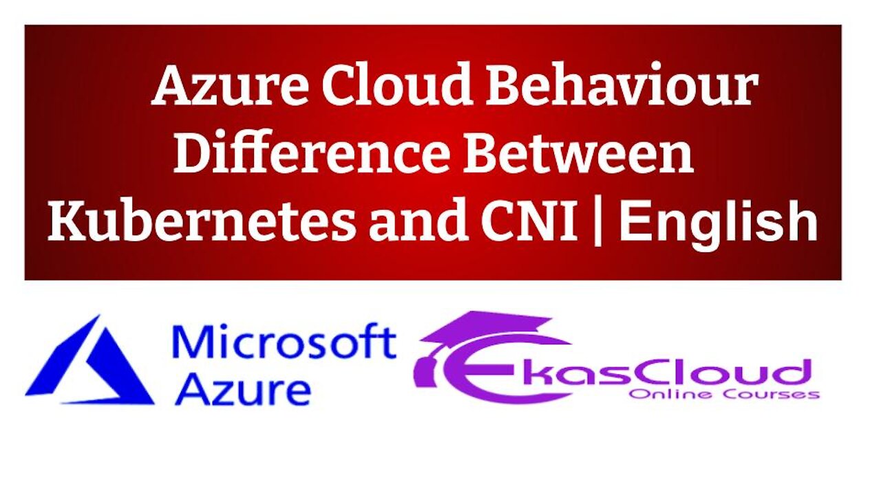 #Azure Cloud Behavior Difference Between Kubenetes and CNI | Ekascloud | English