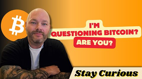 Questioning Bitcoin?