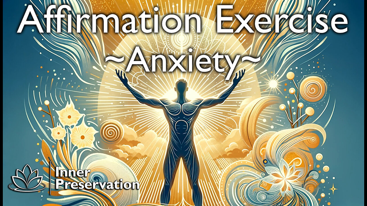 Guided Affirmation Exercise For Anxiety | Inner Preservation
