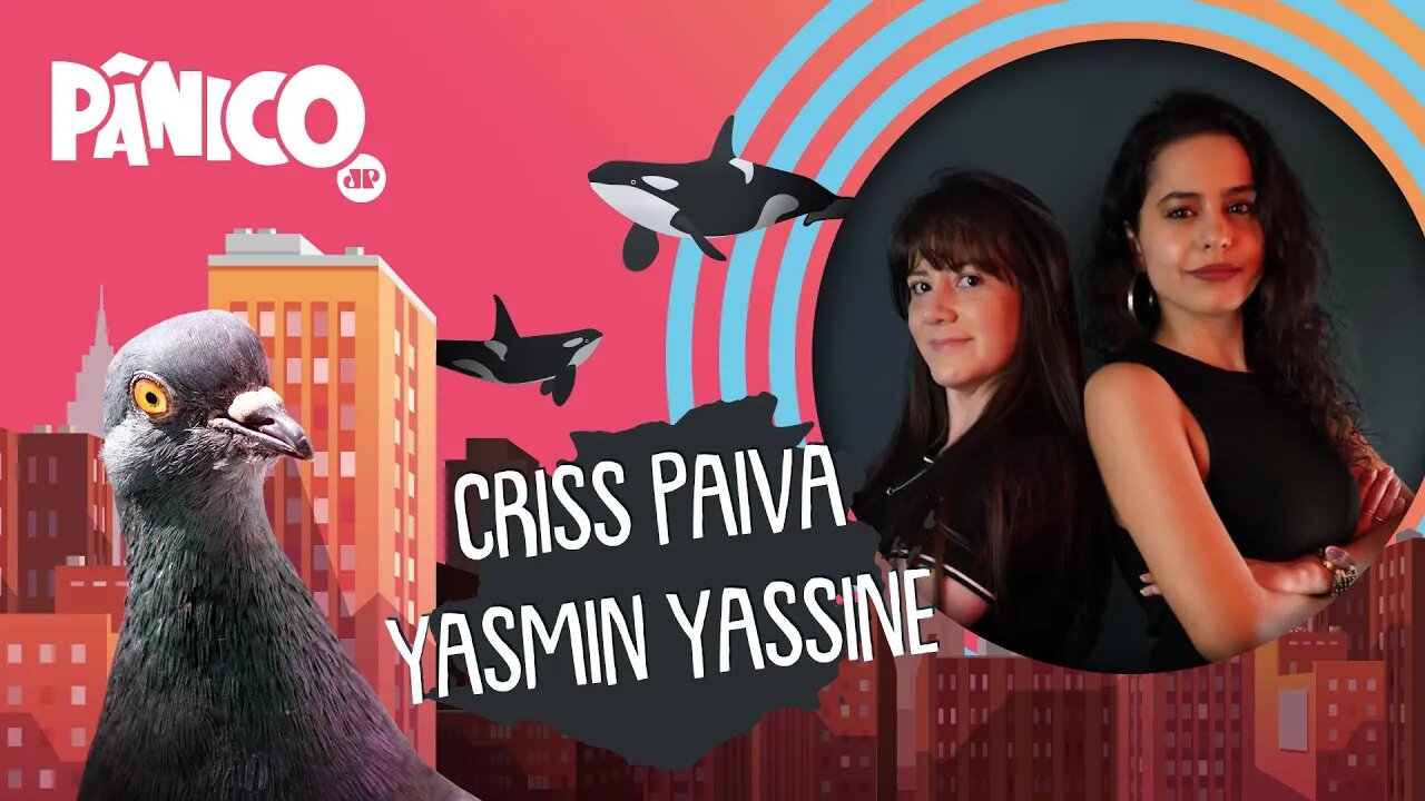 CRISS PAIVA E YASMIN YASSINE (VÊNUS PODCAST) - PÂNICO - 06/12/21