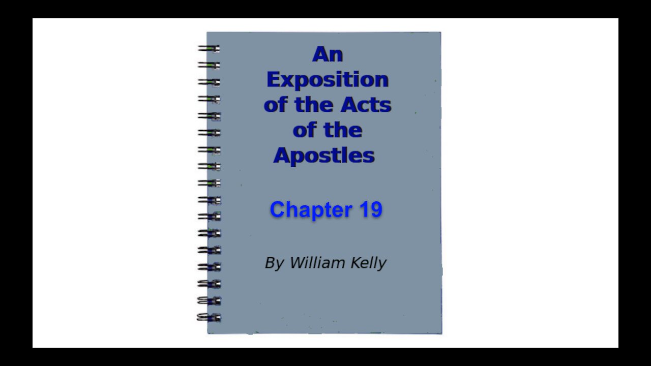 Major new testament works an exposition of the acts of the apostles by William Kelly chapter 19