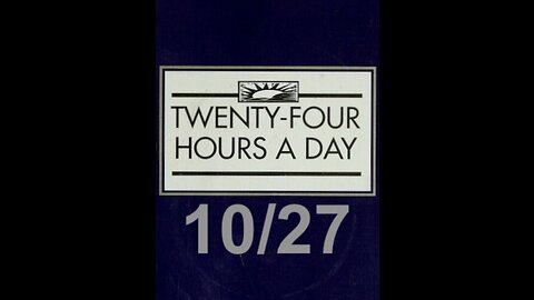 Twenty-Four Hours A Day Book Daily Reading – October 27 - A.A. - Serenity Prayer & Meditation