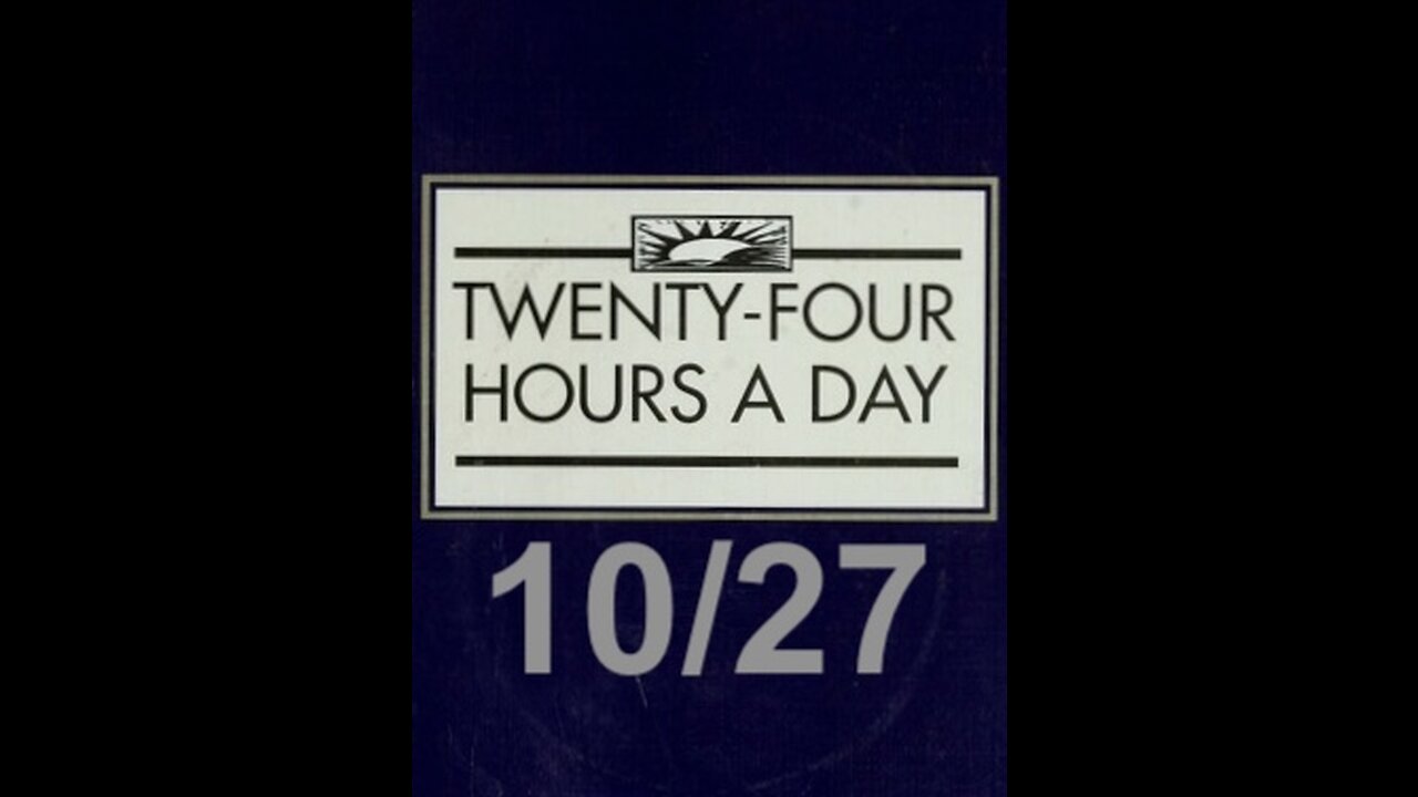 Twenty-Four Hours A Day Book Daily Reading – October 27 - A.A. - Serenity Prayer & Meditation