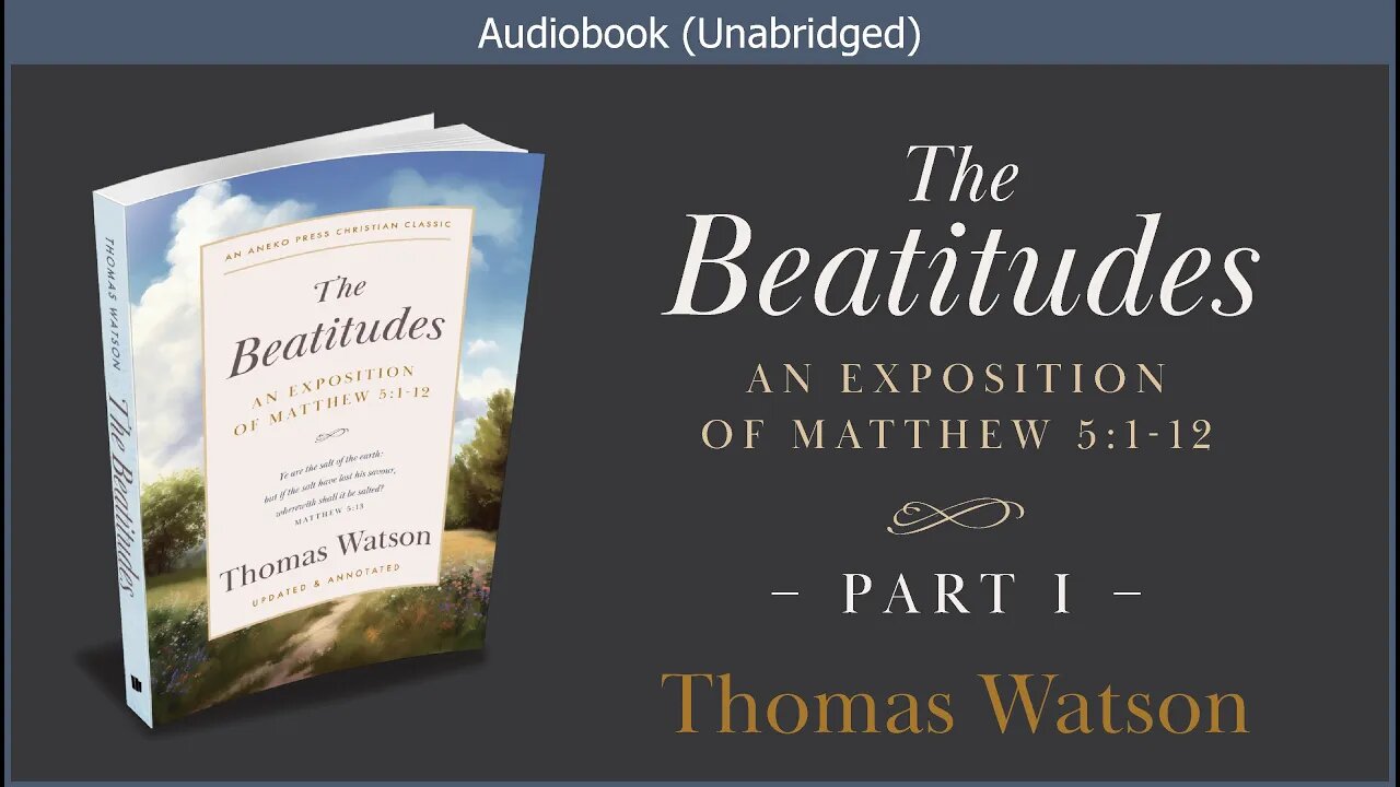 The Beatitudes (Part 1) | Thomas Watson | Free Christian Audiobook